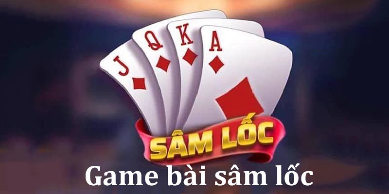 Khái niệm về bài sâm lốc